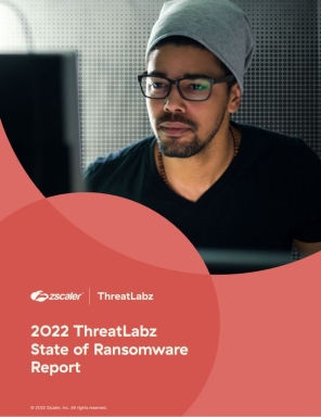2022 ThreatLabz  State of Ransomware Report