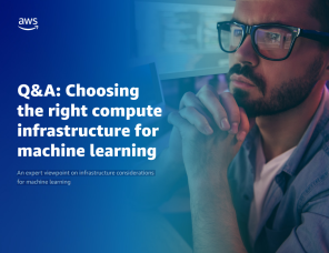 Q&A: Choosing  the right compute  infrastructure for machine learning