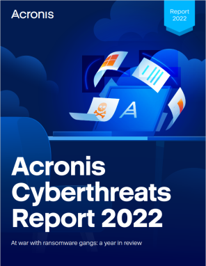 Acronis Cyberthreats Report 2022
