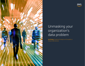 Unmasking your organization's data problem